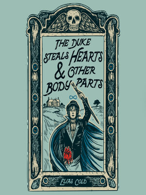 cover image of The Duke Steals Hearts & Other Body Parts